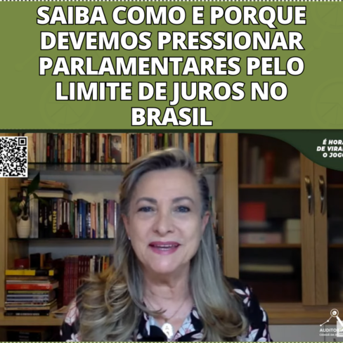 Saiba como e porque devemos pressionar parlamentares pelo limite de juros no Brasil