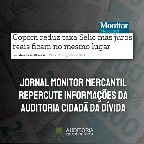 Monitor Mercantil: “COPOM reduz taxa SELIC mas juros reais ficam no mesmo lugar”