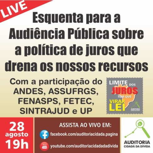 Live hoje: “Esquenta para a audiência pública sobre a política de juros que drena nossos recursos”