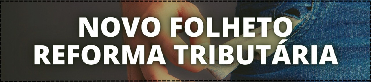 Quem vai pagar a conta da Reforma Tributária do Consumo