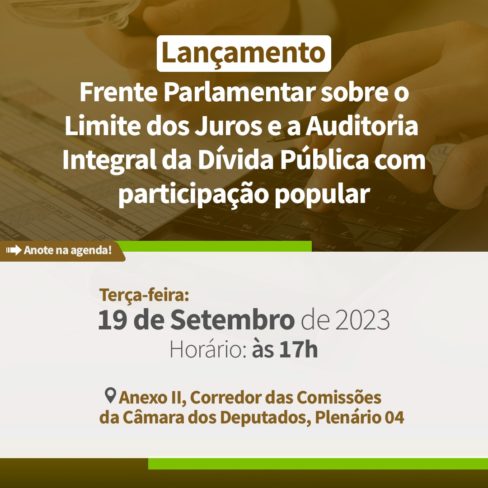Convite: lançamento da Frente Parlamentar sobre o Limite dos Juros e Auditoria da Dívida