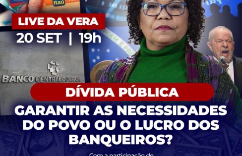 Live hoje – Dívida pública: garantir as necessidades do povo ou o lucro dos banqueiros