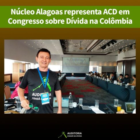 Núcleo Alagoas representa ACD em Congresso sobre Dívida na Colômbia