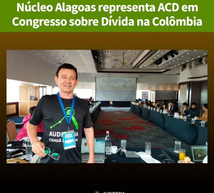 Núcleo Alagoas representa ACD em Congresso sobre Dívida na Colômbia