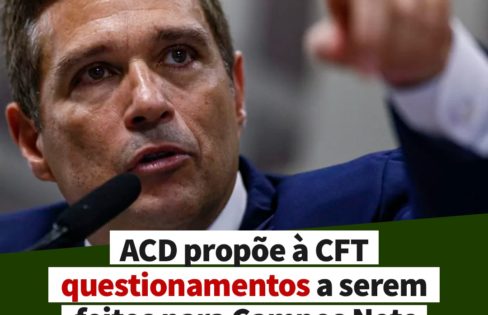ACD propõe à CFT questionamentos a serem feitos a Campos Neto