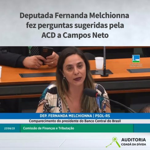 Deputada Fernanda Melchionna faz perguntas sugeridas pela ACD para Campos Neto