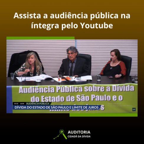 Assista a Audiência Pública sobre a Dívida do Estado de São Paulo