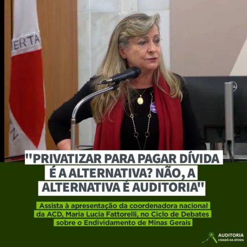 “Privatizar para pagar dívida é a alternativa? Não, a alternativa é Auditoria”, diz Fattorelli em Minas Gerais