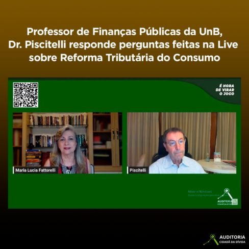 Professor de Finanças Públicas da UnB, Dr. Piscitelli responde perguntas feitas na Live sobre Reforma Tributária do Consumo