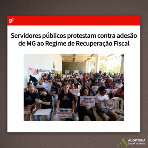 Servidores de MG se mobilizam contra a adesão do estado ao “Regime de Recuperação Fiscal”