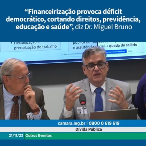 Financeirização provoca déficit democrático, cortando direito, diz Dr. Miguel Bruno