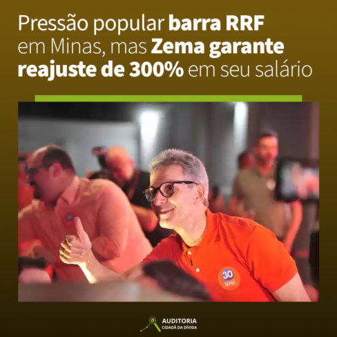 Pressão popular barra RRF em Minas, mas Zema garante reajuste de 300% no próprio salário