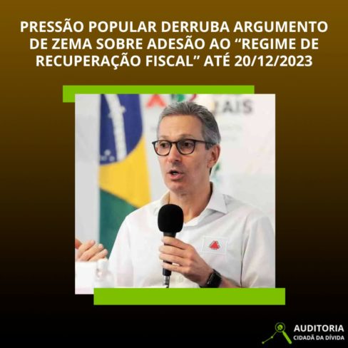 PRESSÃO POPULAR DERRUBA ARGUMENTO DE ZEMA SOBRE ADESÃO AO “REGIME DE RECUPERAÇÃO FISCAL” ATÉ 20/12/2023
