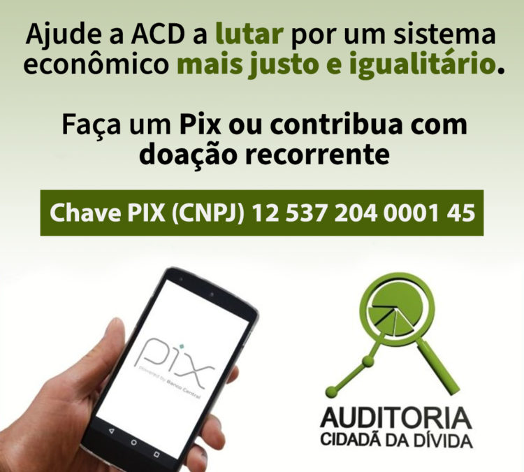 Ajude a Auditoria Cidadã da Dívida e contribua para um Brasil Melhor