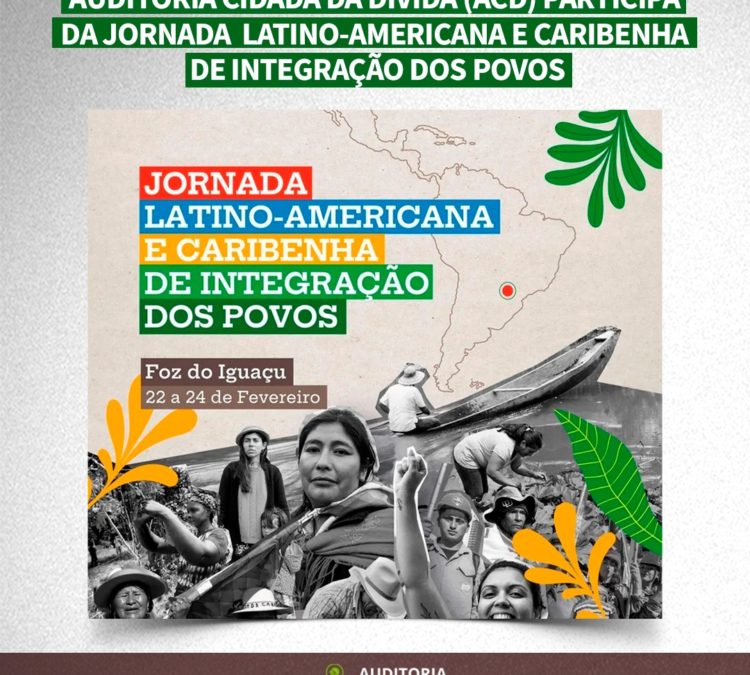 AUDITORIA CIDADÃ DA DÍVIDA (ACD) PARTICIPA DA JORNADA LATINO-AMERICANA E CARIBENHA DE INTEGRAÇÃO DOS POVOS