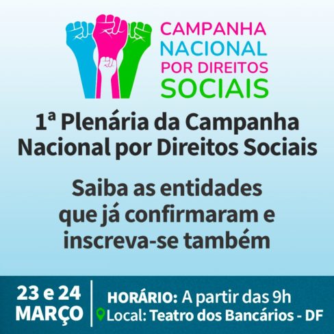Saiba as entidades que participarão da Plenária da Campanha Nacional por Direitos Sociais