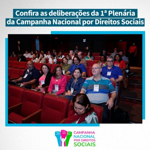 Confira as deliberações da 1ª Plenária Nacional realizada pela Campanha Nacional por Direitos Sociais