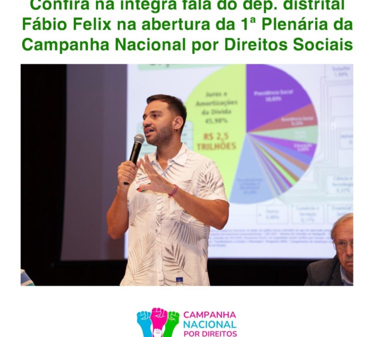 Abertura da Plenária: Dep. Fábio Felix fala sobre o papel de parlamentares na luta por direitos sociais