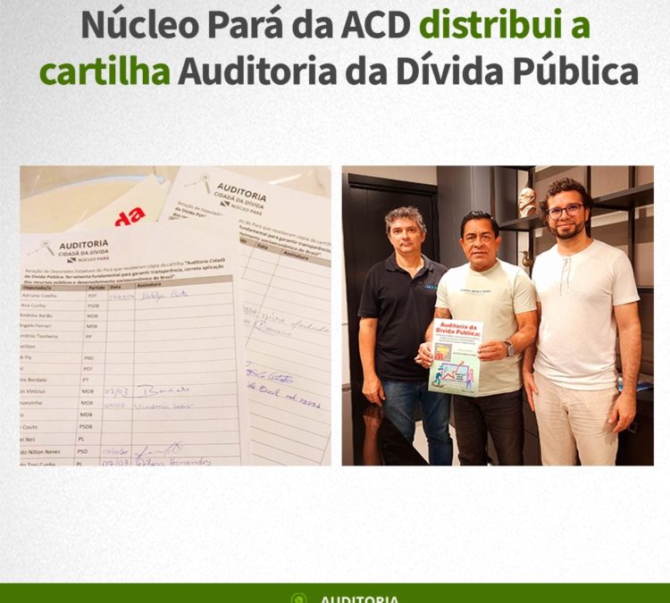 Núcleo Pará da ACD distribui cartilha Auditoria da Dívida Pública