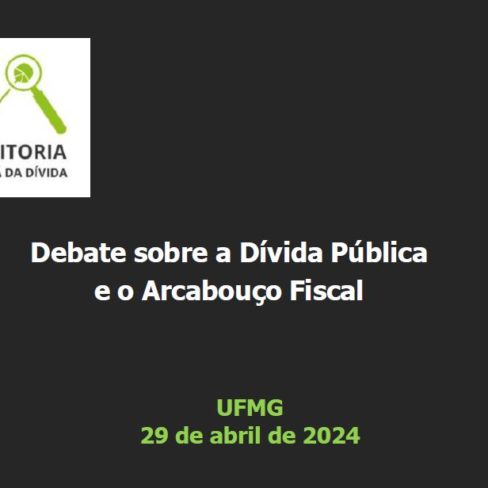 Debate sobre a Dívida Pública e o Arcabouço Fiscal – UFMG – 29/04/2024