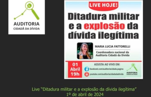 Telas da Live Ditadura Militar e a explosão da dívida ilegítima