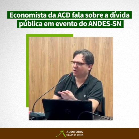 Economista da ACD fala sobre Dívida Pública em evento do ANDES