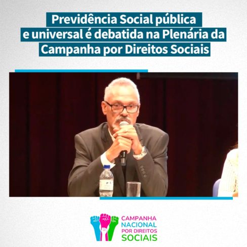 Previdência Social pública e universal é debatida na Plenária da Campanha por Direitos Sociais