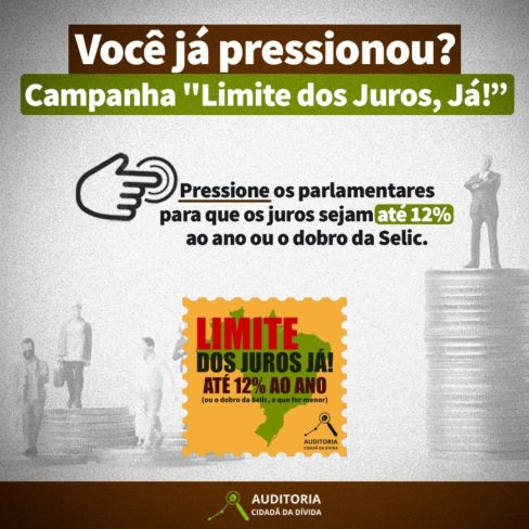Campanha “Limite dos Juros, já”: pressione agora!