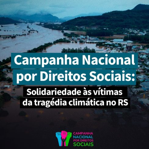 Campanha Nacional por Direitos Sociais: solidariedade às vítimas da tragédia climática no RS