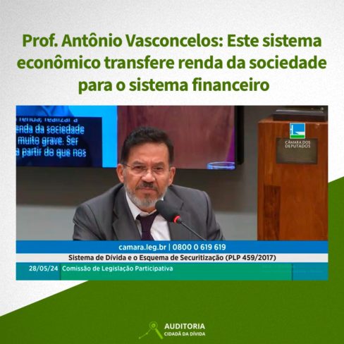 Prof. Antônio Vasconcelos: Este sistema econômico transfere renda da sociedade para o sistema financeiro