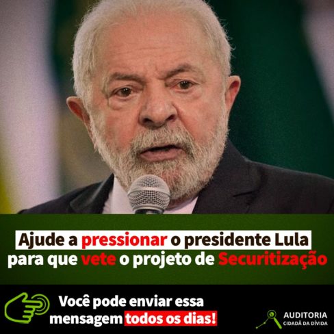 PLP da Securitização já foi enviado a Lula. Vamos pressionar o presidente para que vete