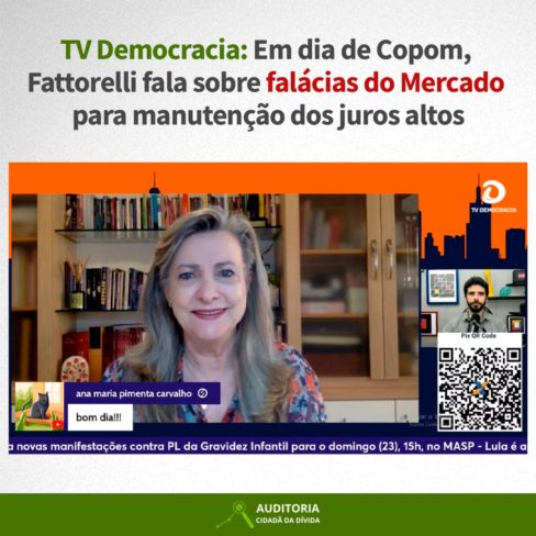 TV Democracia: Em dia de Copom, Fattorelli fala sobre falácias do Mercado para manutenção dos juros altos