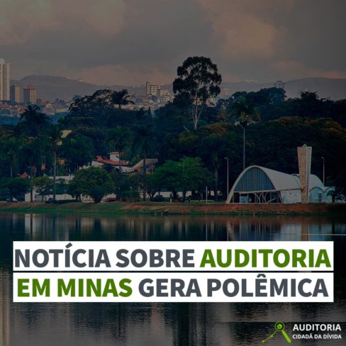 Notícia sobre Auditoria em Minas gera polêmica