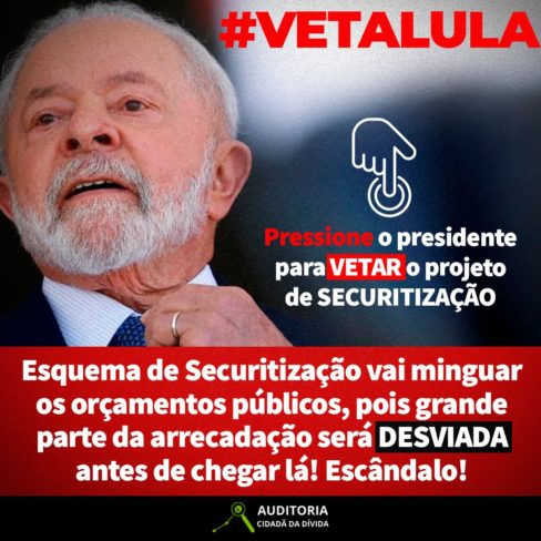Hoje é dia de pressionar o presidente Lula para que vete o projeto de Securitização