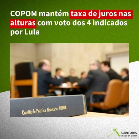 COPOM mantém taxa de juros nas alturas com voto dos 4 indicados por Lula