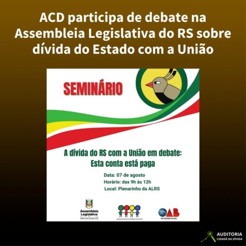 ACD participa de seminário na Assembleia Legislativa do RS sobre dívida do Estado com a União