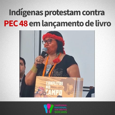 Indígenas protestam contra PEC 48 em lançamento de relatório