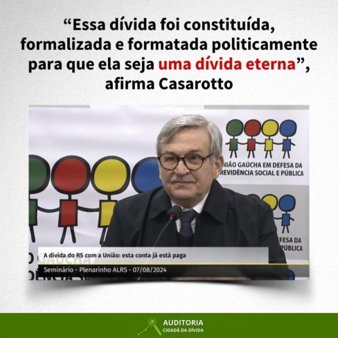 Auditor do RS dispara “Esta dívida foi constituída para que seja eterna”