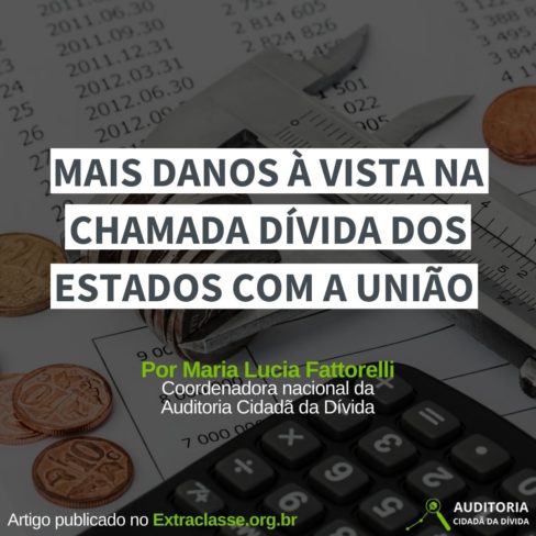 Mais danos à vista na chamada dívida dos estados com a União