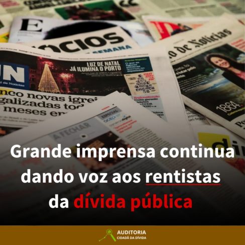 Grande imprensa continua dando voz aos rentistas da dívida pública