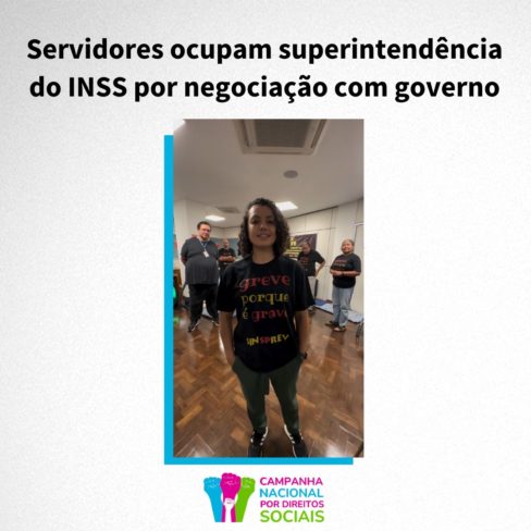 Servidores ocupam superintendência do INSS por negociação com governo