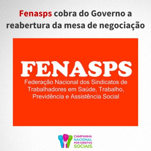 Fenasps cobra do Governo reabertura de Mesa de Negociação