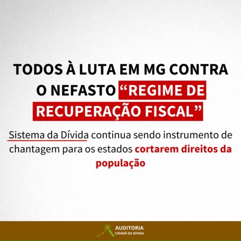 TODOS À LUTA EM MG CONTRA O NEFASTO “REGIME DE RECUPERAÇÃO FISCAL”