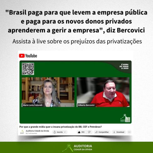 “Brasil paga para que levem a empresa pública e paga para os novos donos privados aprenderem a gerir a empresa”, diz Bercovici