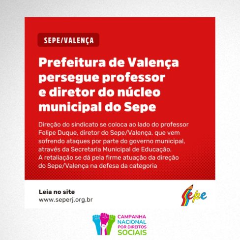 Prefeitura de Valença persegue professor e diretor do núcleo do SEPE