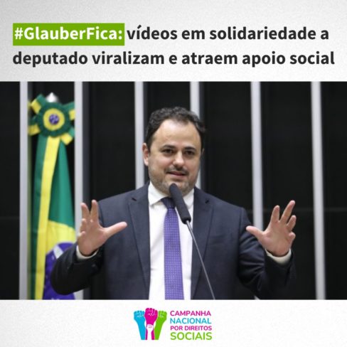 #GlauberFica: vídeos em solidariedade a deputado viralizam e atraem apoio social