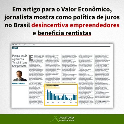 Em artigo para o Valor Econômico, jornalista mostra como política de juros no Brasil desincentiva empreendedores e beneficia rentistas