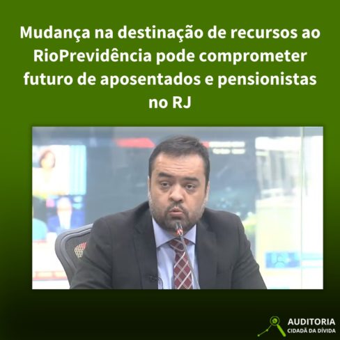 Mudança na destinação de recursos ao RioPrevidência pode comprometer futuro de aposentados e pensionistas no RJ