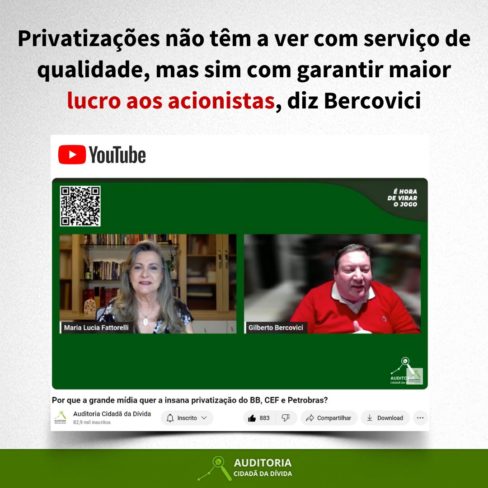 Privatizações não têm a ver com serviço de qualidade, mas sim com garantir maior lucro aos acionistas, diz Bercovici