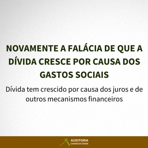 NOVAMENTE A FALÁCIA DE QUE A DÍVIDA CRESCE POR CAUSA DOS GASTOS SOCIAIS